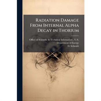 Radiation Damage From Internal Alpha Decay in Thorium