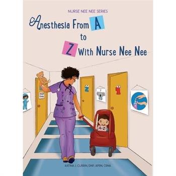 Anesthesia From A-Z With Nurse Nee Nee