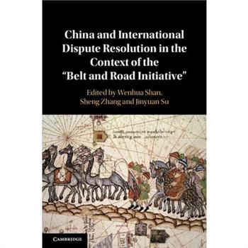 China and International Dispute Resolution in the Context of the 'Belt and Road Initiative'