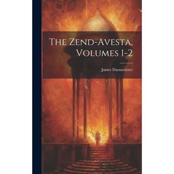The Zend-Avesta, Volumes 1-2
