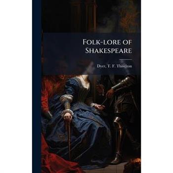 Folk-lore of Shakespeare
