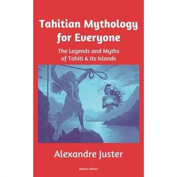 Tahitian Mythology for Everyone