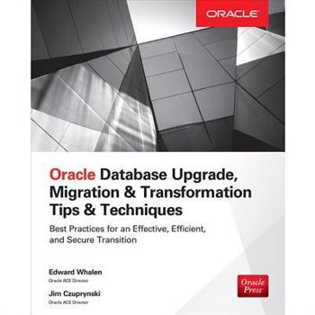 Oracle Database Upgrade, Migration & Transformation Tips & Techniques