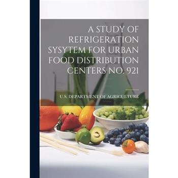 A Study of Refrigeration Sysytem for Urban Food Distribution Centers No. 921