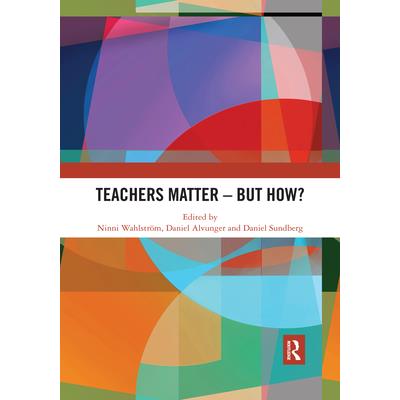 Teachers Matter - But How?