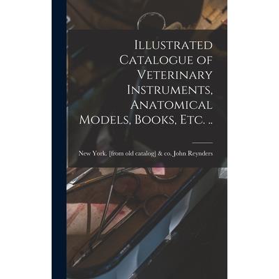 Illustrated Catalogue of Veterinary Instruments, Anatomical Models, Books, etc. ..