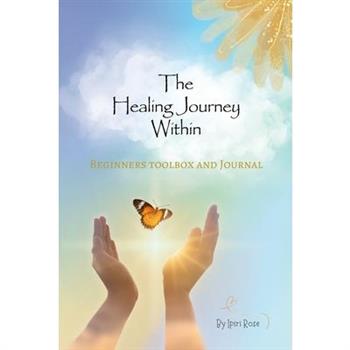 The Healing Journey Within- Rediscover Your True Self