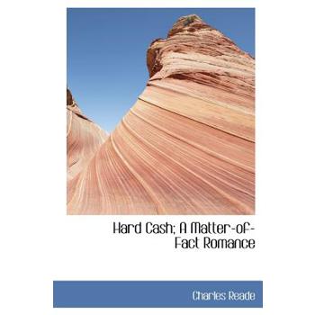 Hard Cash; A Matter-Of-Fact Romance