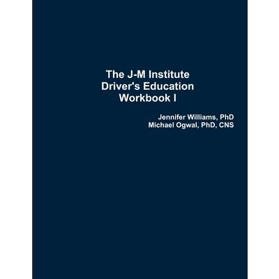 The J-M Institute Driver's Education Workbook I