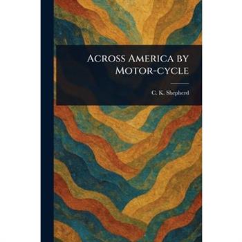 Across America by Motor-cycle
