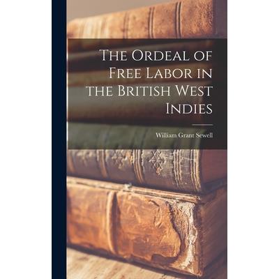 The Ordeal of Free Labor in the British West Indies