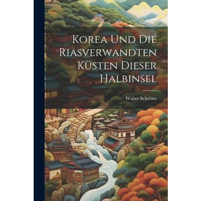 Korea und die Riasverwandten K羹sten Dieser Halbinsel