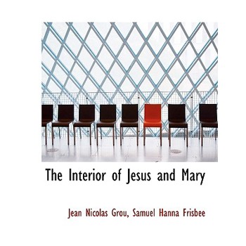 The Interior of Jesus and Mary