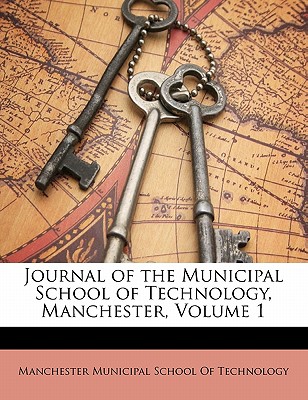 Journal of the Municipal School of Technology, Manchester, Volume 1