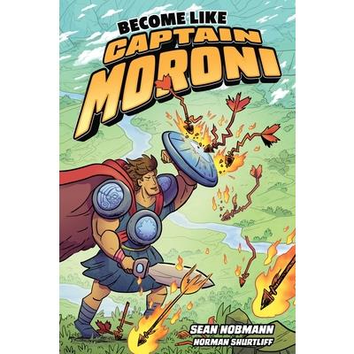 Become Like Captain Moroni Become Like Captain Moroni