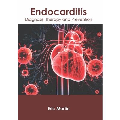 Endocarditis: Diagnosis, Therapy and Prevention