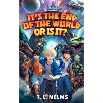 It’s the End of the World...or Is It?