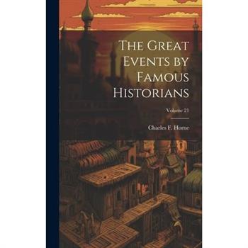 The Great Events by Famous Historians; Volume 21