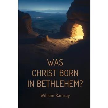 Was Christ Born in Bethlehem?