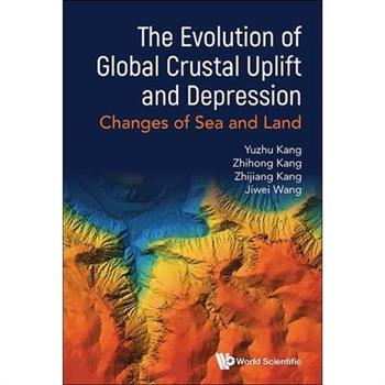 Evolution of Global Crustal Uplift and Depression, The: Changes of Sea and Land