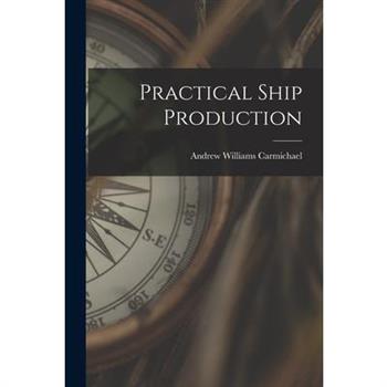 Practical Ship Production
