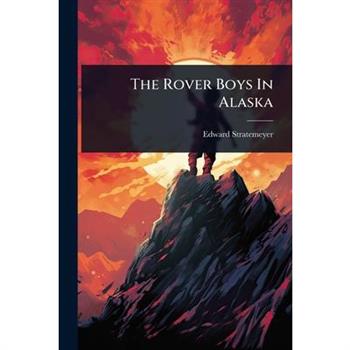 The Rover Boys In Alaska