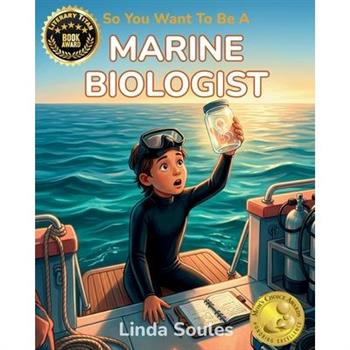 So You Want To Be A Marine Biologist