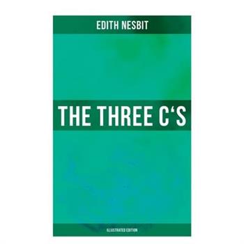 THE THREE C'S (Illustrated Edition)