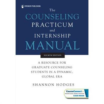 The Counseling Practicum and Internship Manual