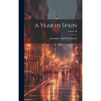 A Year in Spain; Volume III
