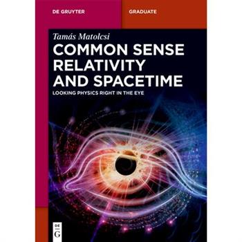Common Sense Relativity and Spacetime
