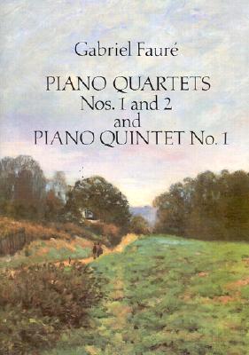 Piano Quarters Nos. 1 and 2 and Piano Quintet No. 1