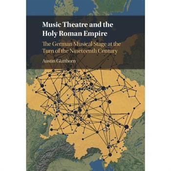 Music Theatre and the Holy Roman Empire