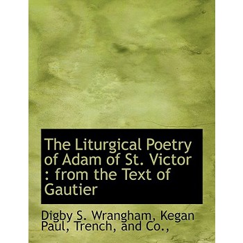 The Liturgical Poetry of Adam of St. Victor