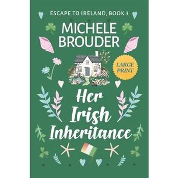 Her Irish Inheritance (Large Print)