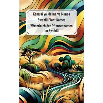 Swahili Plant Names - Kamusi ya Majina ya Mimea