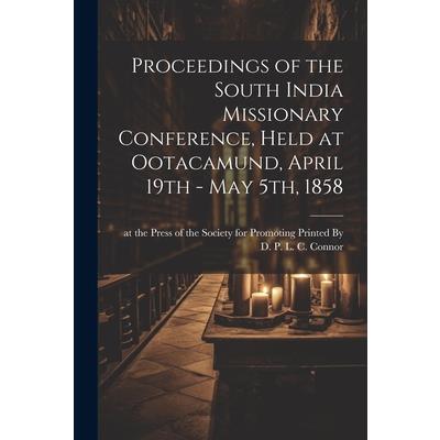 Proceedings of the South India Missionary Conference, Held at Ootacamund, April 19th - May 5th, 1858