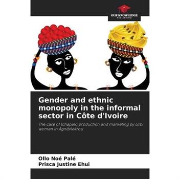 Gender and ethnic monopoly in the informal sector in C繫te d’Ivoire