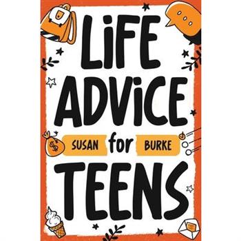 Life Advice for Teens