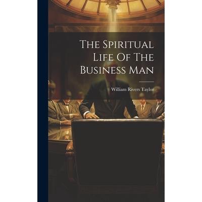 The Spiritual Life Of The Business Man