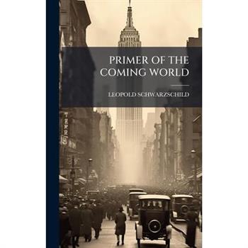 Primer of the Coming World