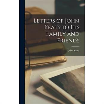 Letters of John Keats to his Family and Friends