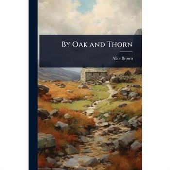 By Oak and Thorn