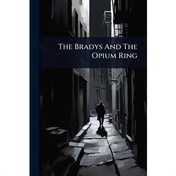 The Bradys And The Opium Ring