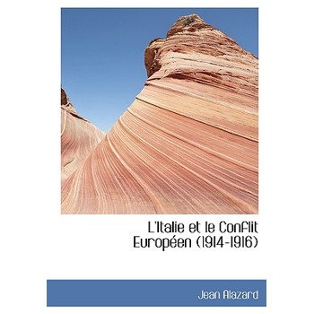 L’Italie Et Le Conflit Europ En (1914-1916)