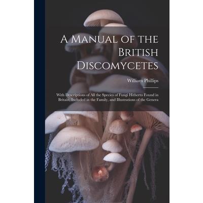 A Manual of the British Discomycetes