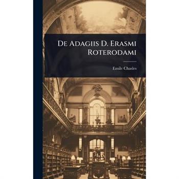De Adagiis D. Erasmi Roterodami