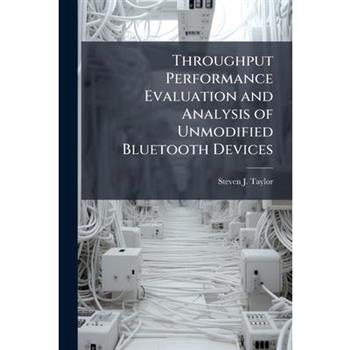 Throughput Performance Evaluation and Analysis of Unmodified Bluetooth Devices