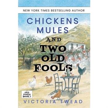 Chickens, Mules and Two Old Fools