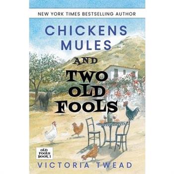 Chickens, Mules and Two Old Fools